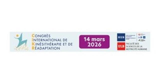 Congrès International de Kinésithérapie et de Réadaptation (CIKR) 2026 - H.U.B - ULB