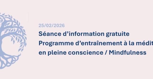 Séance d'information sur le programme d'entraînement à la méditation en pleine conscience / Mindfulness - Hôpital Universitaire de Bruxelles