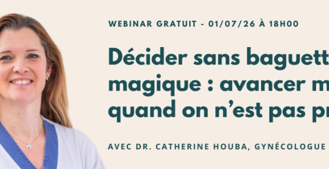 Webinar - Avoir ou non un bébé - Décider sans baguette magique - Catherine Houba - Hôpital Erasme - H.U.B