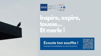 Ecoute ton souffre ! Campagne de sensibilisation au cancer du poumon de l'H.U.B - Le Merle